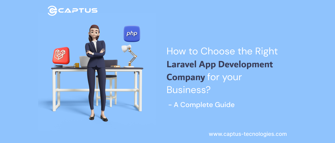 How to Choose the Right Laravel App Development Company for Your Business?